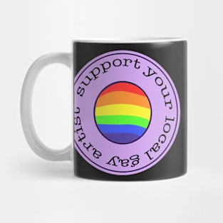 support your local gay artist Mug